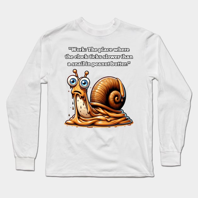 Workday Wisecracks: Clock-Watching Chronicles Long Sleeve T-Shirt by Unboxed Mind of J.A.Y LLC 